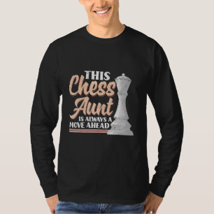 This Chess Aunt Is Always A Move Ahead Checkmate G T-Shirt