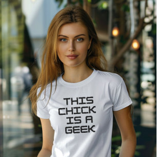 This Chick is a Geek T-Shirt