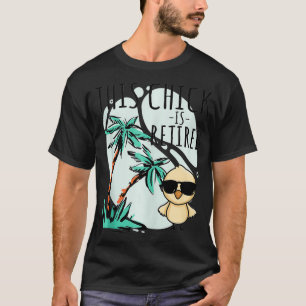 This Chick is retired Women Retirement  T-Shirt