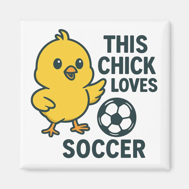 This Chick Loves Soccer Magnet (Front)
