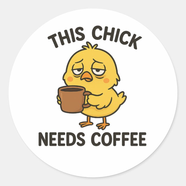 This Chick Needs Coffee Classic Round Sticker (Front)