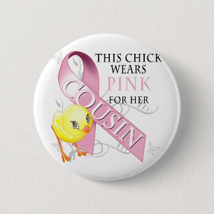 This Chick Wears Pink for her Cousin 2 Inch Round Button