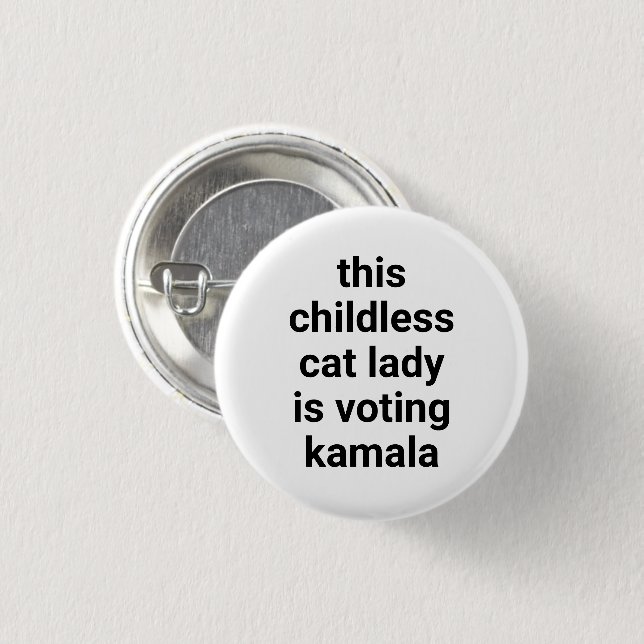 This childless cat lady is voting kamala white 1 inch round button (Front & Back)