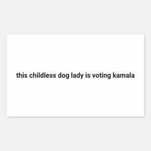 This childless dog lady is voting kamala white sticker