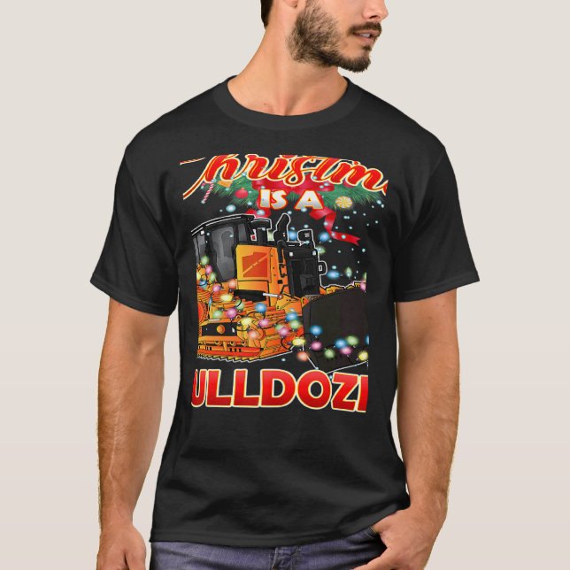 This Christmas All I Want is a Bulldozer Xmas T-Shirt (Front)