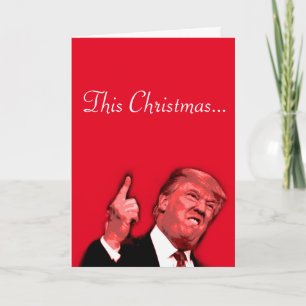This Christmas is gonna be huge, Trump satire card
