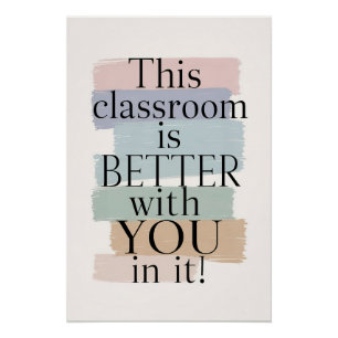 This Classroom Is Better With You - Inspirational Poster