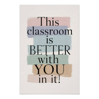 This Classroom Is Better With You - Inspirational  Poster