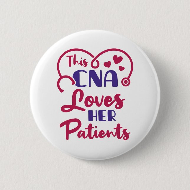 This CNA Loves Her Patients Valentine's Day 2 Inch Round Button (Front)