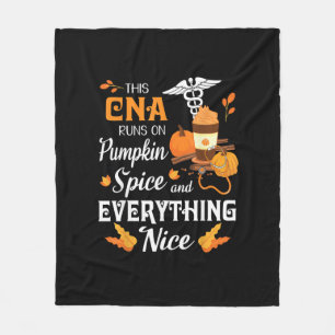 This Cna Runs On Pumpkin Spice Everything Nice Tha Fleece Blanket