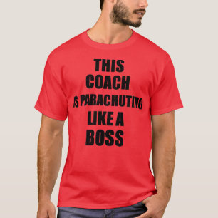 This Coach Is Parachuting Like A Boss Funny Gift T-Shirt