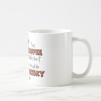 “This Coffee Tastes Like It Should Be Whisky” Coffee Mug
