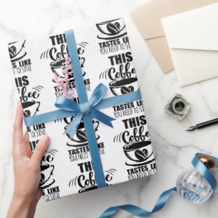 This Coffee Tastes Like You Need To STFU Wrapping Paper