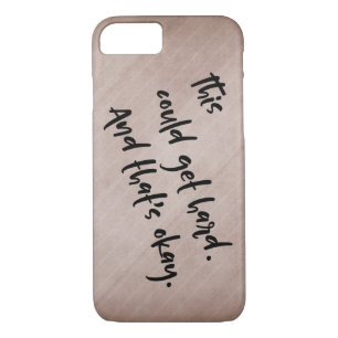 "This could get hard. And that's okay." Brown Case-Mate iPhone Case
