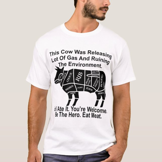 This Cow Was Ruining The Environment So I Ate It  T-Shirt (Front)