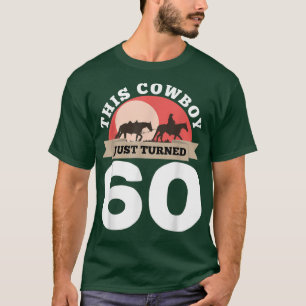 This Cowboy Just Turned 60  60th Birthday Horse Ri T-Shirt