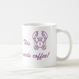 This Crab Needs Coffee Feeling Moody Mug