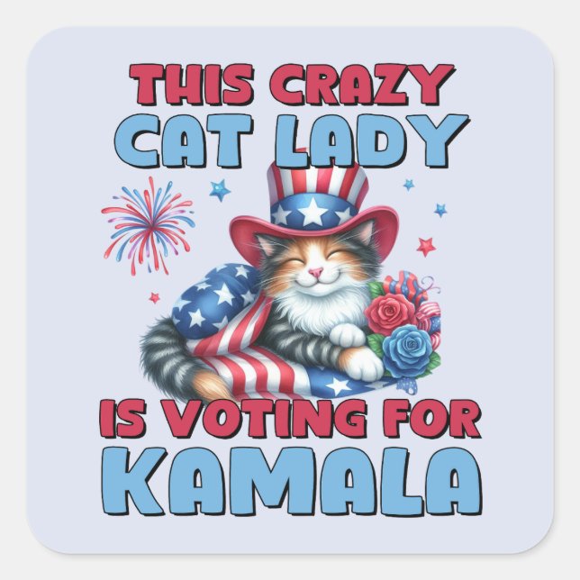 This Crazy Cat Lady Is Voting For Kamala Harris Square Sticker (Front)