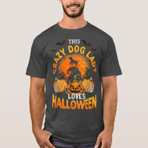 This Crazy Dog Lady Loves Halloween Dog Lovers  T-Shirt