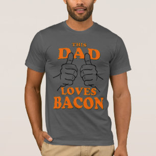 This Dad Loves BACON T-Shirt
