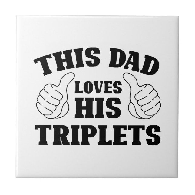 This Dad Loves His Triplets - Gift for Dad with Th Tile (Front)