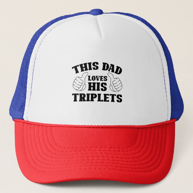 This Dad Loves His Triplets - Gift for Dad with Th Trucker Hat (Front)