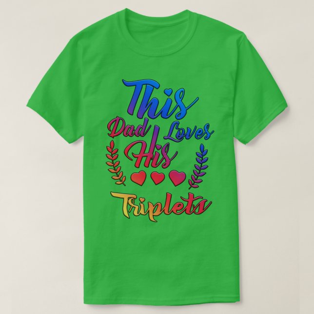 This Dad Loves His Triplets T-Shirt (Design Front)