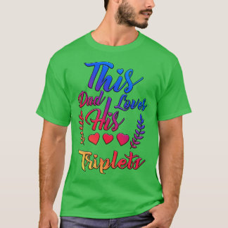 This Dad Loves His Triplets T-Shirt