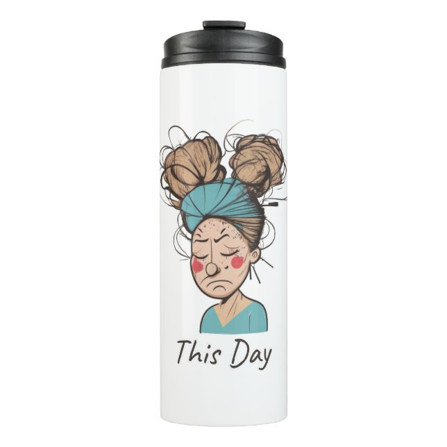 This Day |  Having a Hard Time  Thermal Tumbler (Front)