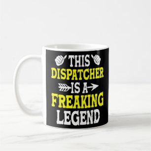 This Dispatcher Is A Freaking Legend 911 Operator Coffee Mug