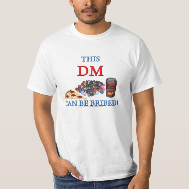 This DM Can Be Bribed T-Shirt (Front)