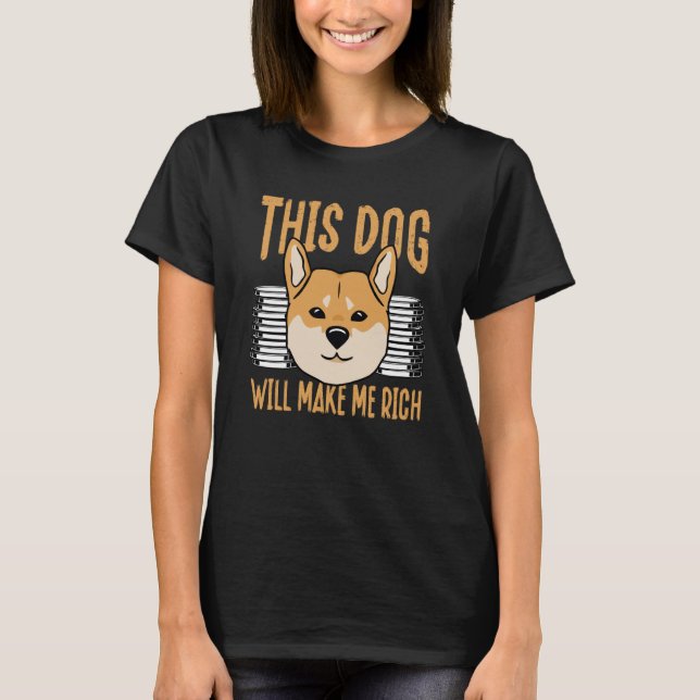 This Dog will Make You Rich Cryptocurrency Crypto  T-Shirt (Front)