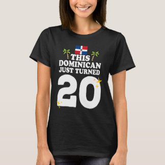 This Dominican Just Turned 20  Dominicano 20th Bir T-Shirt