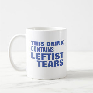 This Drink Contains Leftist Tears Mug