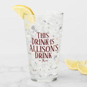 This Drink Is   Custom Name Initial Drink Glass