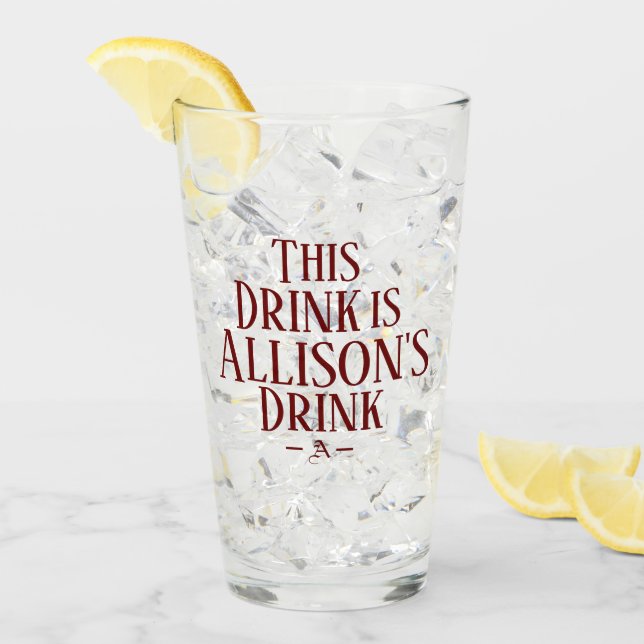 This Drink Is | Custom Name Initial Drink Glass (Front Ice)