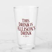 This Drink Is | Custom Name Initial Drink Glass (Front)