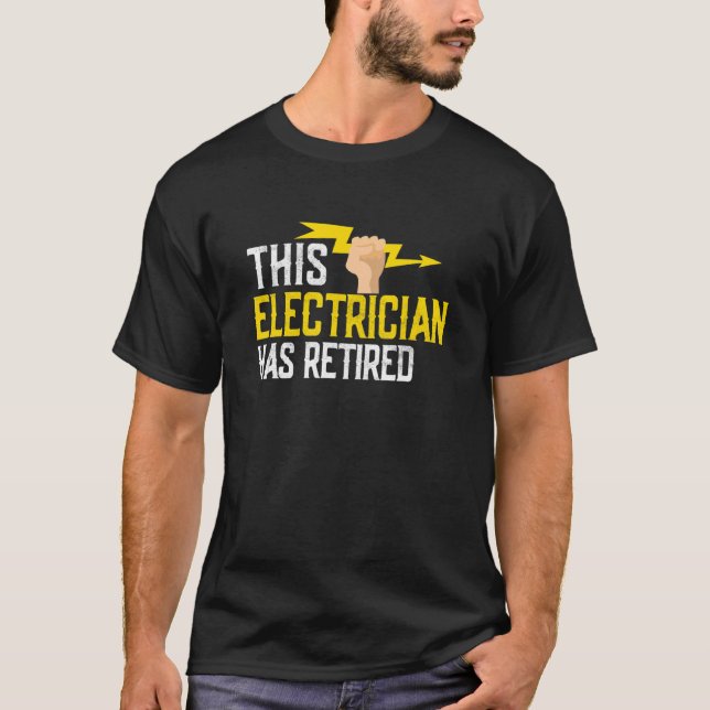 This Electrician Has Retired Job Electrical T-Shirt (Front)
