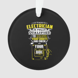 This electrician is fully qualified ornament