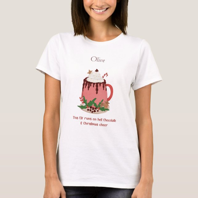This Elf runs on hot chocolate T-Shirt (Front)