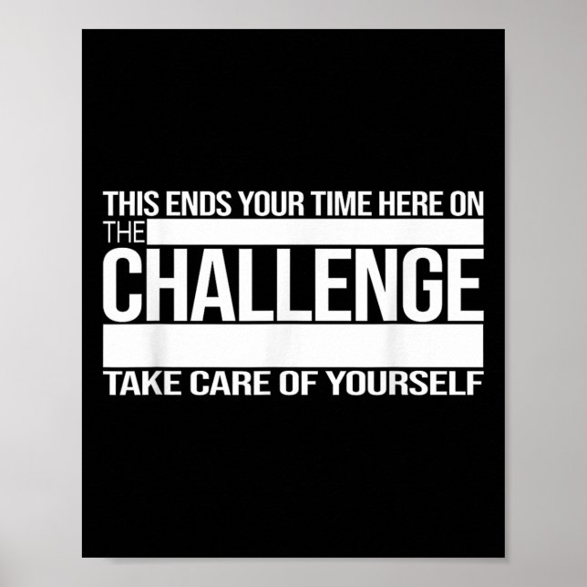 This Ends Your Time Here On The Challenge Take Car Poster (Front)
