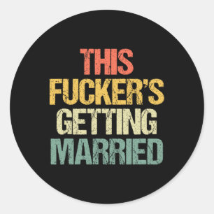 This Er's Getting Married - Bachelor Party Funny G Classic Round Sticker