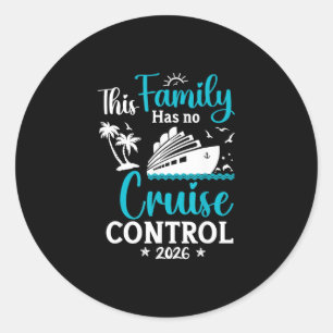 This Family Cruise Has No Control 2026 Trip Matchi Classic Round Sticker