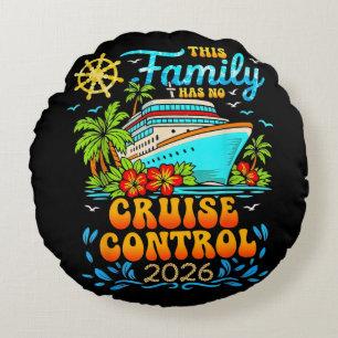 This Family Cruise Has No Control 2026 Vacation Round Pillow