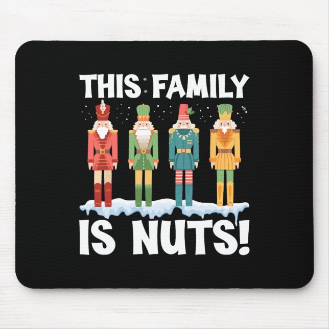 This Family Is Nuts Nutcracker Squad Christmas Mat Mouse Pad (Front)
