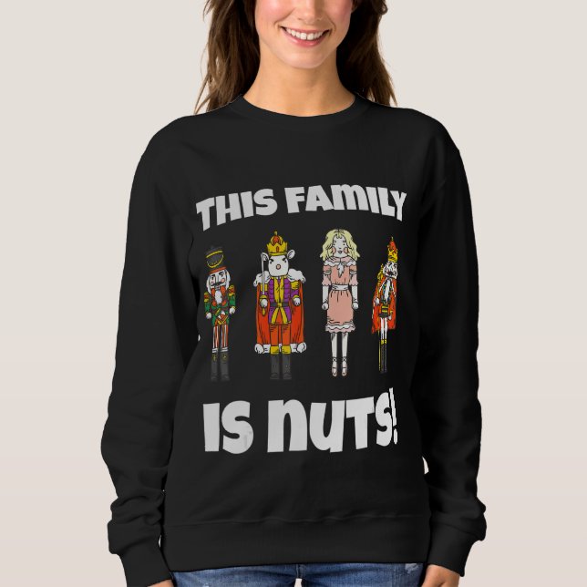 This Family Is Nuts Nutcracker Squad Matching Paja Sweatshirt (Front)