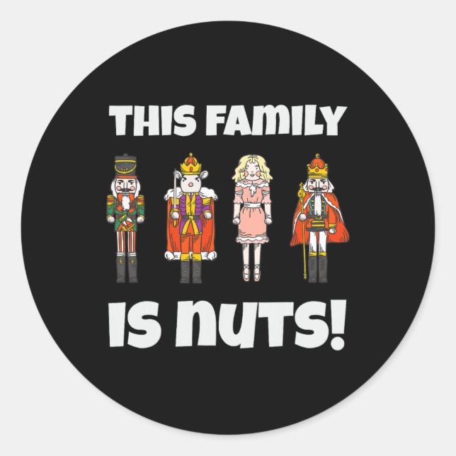 This Family Is Nuts Nutcracker Squad Matching Xmas Classic Round Sticker (Front)
