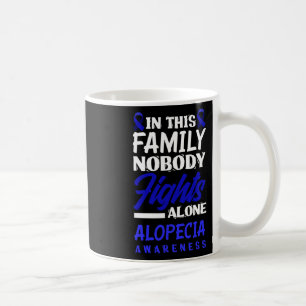 This Family Nobody Fights Alone Alopecia Awareness Coffee Mug