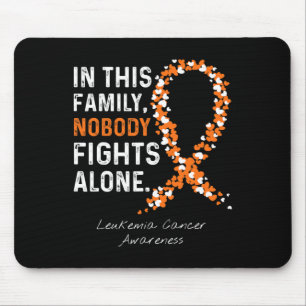 This Family Nobody Fights Alone Leukaemia Cancer A Mouse Pad