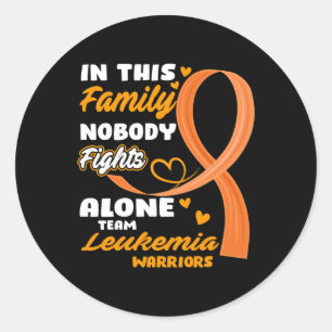 This Family Nobody Fights Alone Team Leukaemia War Classic Round Sticker
